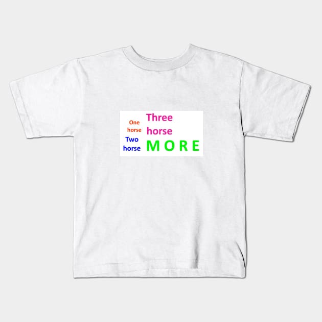One horse, two horse Kids T-Shirt by BecauseofHorses